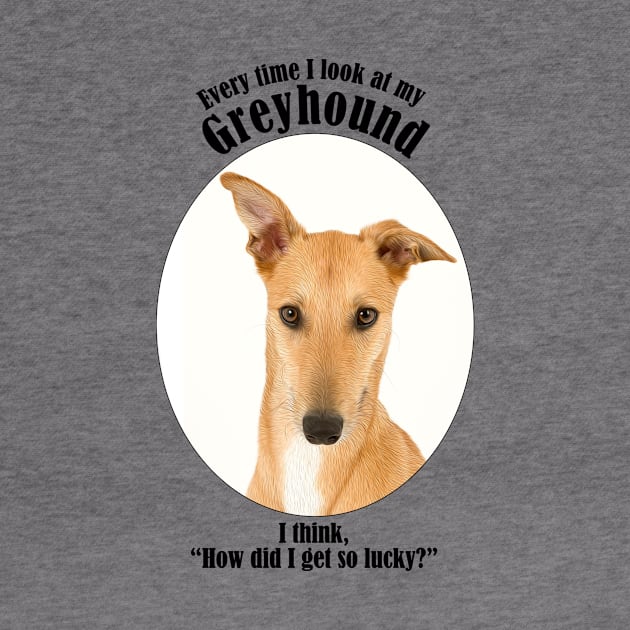 Lucky Greyhound by You Had Me At Woof